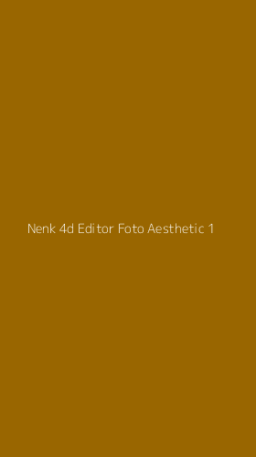 Tampilan Antarmuka Aplikasi Nenk 4d Editor Foto Aesthetic - 1