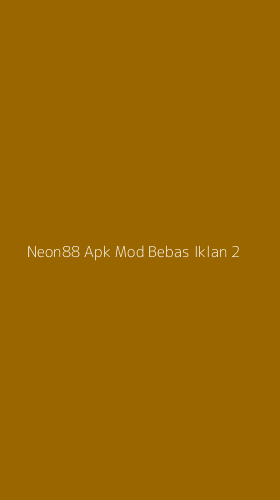Tampilan Antarmuka Aplikasi Neon88 Apk Mod Bebas Iklan - 2