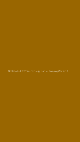 Tampilan Antarmuka Aplikasi Neototo Link Rtp Slot Tertinggi Hari Ini Gampang Maxwin - 3