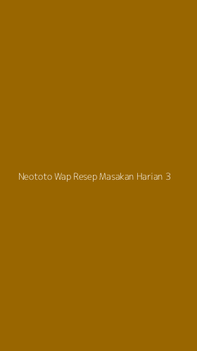 Tampilan Antarmuka Aplikasi Neototo Wap Resep Masakan Harian - 3