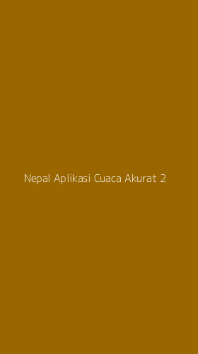 Tampilan Antarmuka Aplikasi Nepal Aplikasi Cuaca Akurat - 2