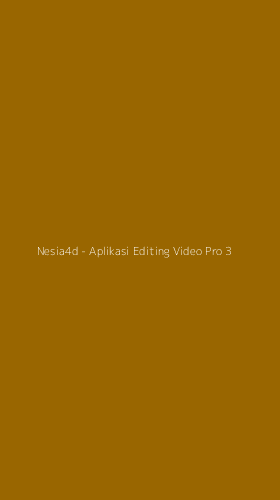 Tampilan Antarmuka Aplikasi Nesia4d - Aplikasi Editing Video Pro - 3