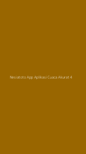 Tampilan Antarmuka Aplikasi Nesiatoto App Aplikasi Cuaca Akurat - 4