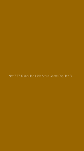 Tampilan Antarmuka Aplikasi Net 777 Kumpulan Link Situs Game Populer - 3