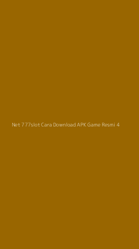 Tampilan Antarmuka Aplikasi Net 777slot Cara Download Apk Game Resmi - 4