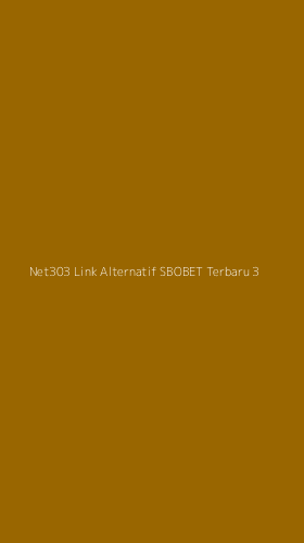 Tampilan Antarmuka Aplikasi Net303 Link Alternatif Sbobet Terbaru - 3