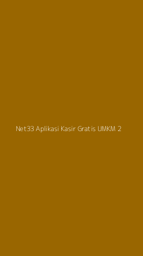 Tampilan Antarmuka Aplikasi Net33 Aplikasi Kasir Gratis Umkm - 2