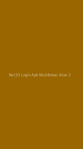 Tampilan Antarmuka Aplikasi Net33 Login Apk Mod Bebas Iklan - 2