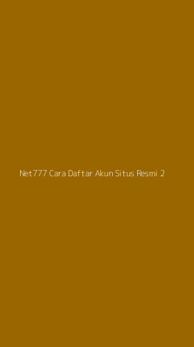 Tampilan Antarmuka Aplikasi Net777 Cara Daftar Akun Situs Resmi - 2