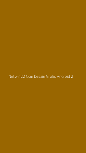 Tampilan Antarmuka Aplikasi Netwin22 Com Desain Grafis Android - 2