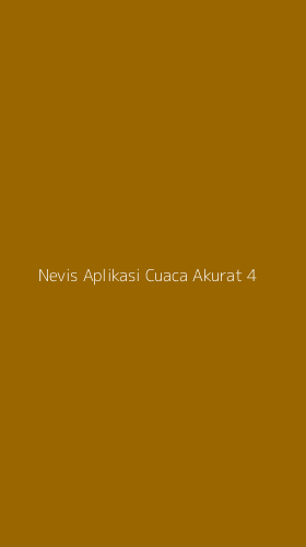 Tampilan Antarmuka Aplikasi Nevis Aplikasi Cuaca Akurat - 4