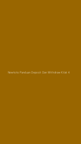 Tampilan Antarmuka Aplikasi Newtoto Panduan Deposit Dan Withdraw Kilat - 4