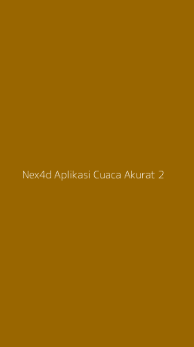 Tampilan Antarmuka Aplikasi Nex4d Aplikasi Cuaca Akurat - 2