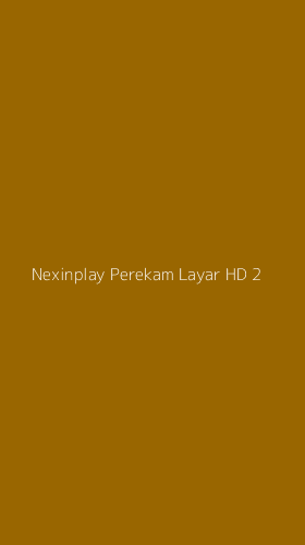 Tampilan Antarmuka Aplikasi Nexinplay Perekam Layar Hd - 2