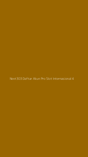 Tampilan Antarmuka Aplikasi Next303 Daftar Akun Pro Slot Internasional - 4