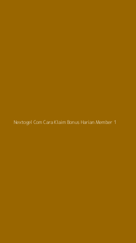 Tampilan Antarmuka Aplikasi Nextogel Com Cara Klaim Bonus Harian Member - 1