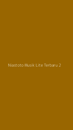 Tampilan Antarmuka Aplikasi Niastoto Musik Lite Terbaru - 2
