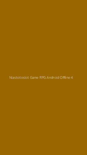 Tampilan Antarmuka Aplikasi Niastotoslot Game Rpg Android Offline - 4