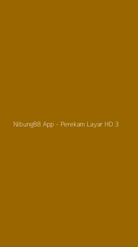 Tampilan Antarmuka Aplikasi Nibung88 App - Perekam Layar HD - 3