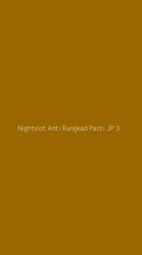 Tampilan Antarmuka Aplikasi Nightslot Anti Rungkad Pasti Jp - 3