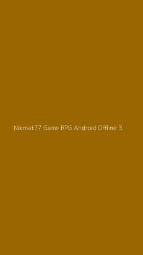 Tampilan Antarmuka Aplikasi Nikmat77 Game Rpg Android Offline - 3