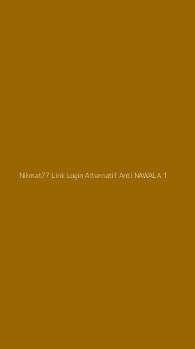 Tampilan Antarmuka Aplikasi Nikmat77 Link Login Alternatif Anti Nawala - 1