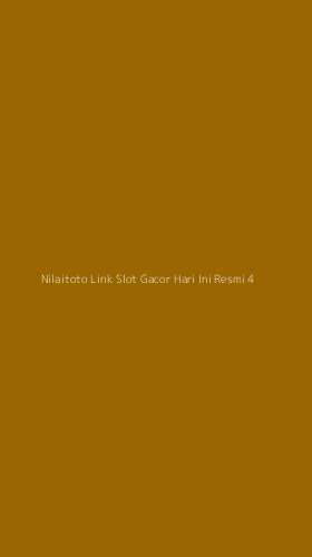 Tampilan Antarmuka Aplikasi Nilaitoto Link Slot Gacor Hari Ini Resmi - 4