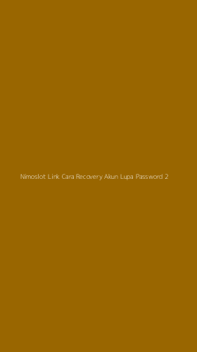 Tampilan Antarmuka Aplikasi Nimoslot Link Cara Recovery Akun Lupa Password - 2