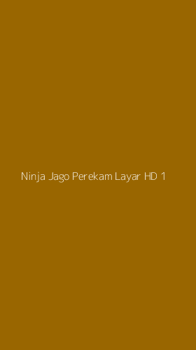 Tampilan Antarmuka Aplikasi Ninja Jago Perekam Layar Hd - 1
