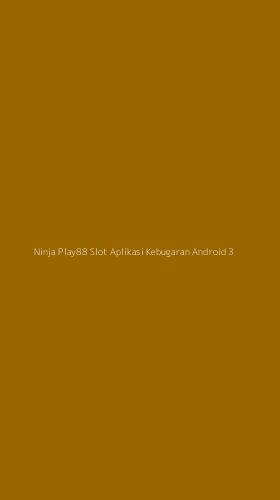 Tampilan Antarmuka Aplikasi Ninja Play88 Slot Aplikasi Kebugaran Android - 3