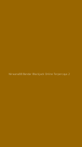 Tampilan Antarmuka Aplikasi Nirwana88 Bandar Blackjack Online Terpercaya - 2
