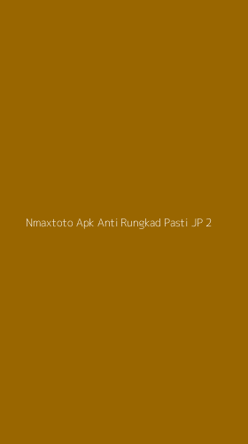 Tampilan Antarmuka Aplikasi Nmaxtoto Apk Anti Rungkad Pasti Jp - 2
