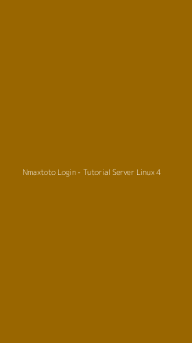 Tampilan Antarmuka Aplikasi Nmaxtoto Login - Tutorial Server Linux - 4