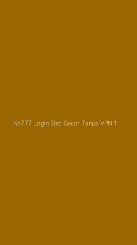 Tampilan Antarmuka Aplikasi Nn777 Login Slot Gacor Tanpa Vpn - 1