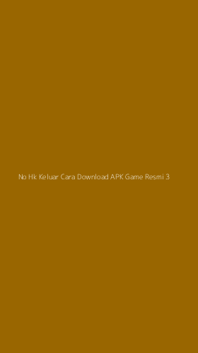 Tampilan Antarmuka Aplikasi No Hk Keluar Cara Download Apk Game Resmi - 3