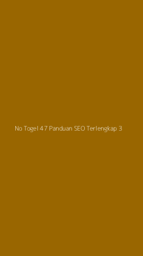 Tampilan Antarmuka Aplikasi No Togel 47 Panduan Seo Terlengkap - 3