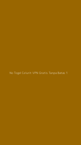 Tampilan Antarmuka Aplikasi No Togel Celurit Vpn Gratis Tanpa Batas - 1