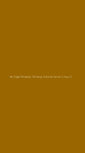 Tampilan Antarmuka Aplikasi No Togel Pesawat Terbang Tutorial Server Linux - 3