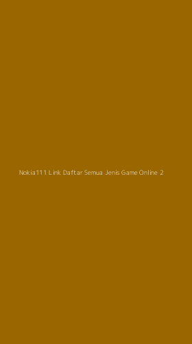 Tampilan Antarmuka Aplikasi Nokia111 Link Daftar Semua Jenis Game Online - 2
