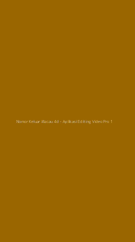 Tampilan Antarmuka Aplikasi Nomor Keluar Macau 4d - Aplikasi Editing Video Pro - 1