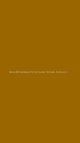 Tampilan Antarmuka Aplikasi Nona 88 Aplikasi Portal Game Terbaik Android - 2