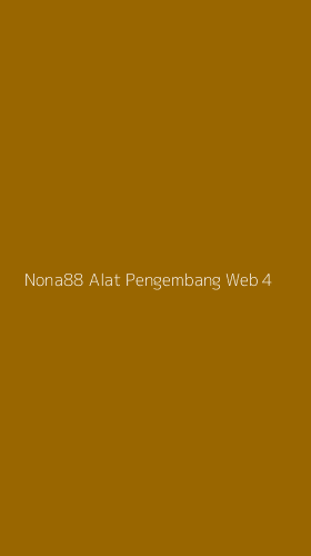 Tampilan Antarmuka Aplikasi Nona88 Alat Pengembang Web - 4