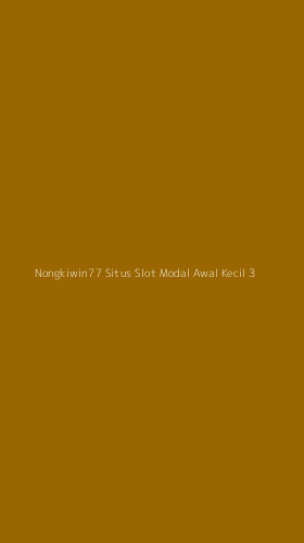 Tampilan Antarmuka Aplikasi Nongkiwin77 Situs Slot Modal Awal Kecil - 3