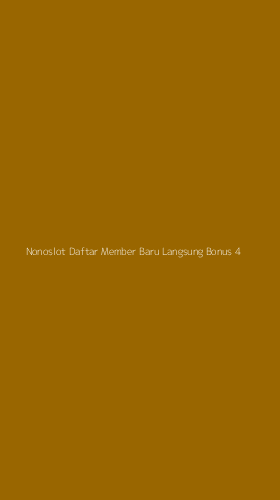 Tampilan Antarmuka Aplikasi Nonoslot Daftar Member Baru Langsung Bonus - 4
