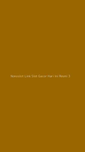 Tampilan Antarmuka Aplikasi Nonoslot Link Slot Gacor Hari Ini Resmi - 3