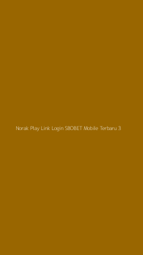 Tampilan Antarmuka Aplikasi Norak Play Link Login Sbobet Mobile Terbaru - 3