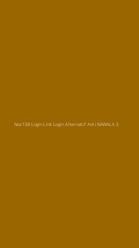 Tampilan Antarmuka Aplikasi Nos138 Login Link Login Alternatif Anti Nawala - 3