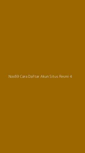 Tampilan Antarmuka Aplikasi Nos69 Cara Daftar Akun Situs Resmi - 4