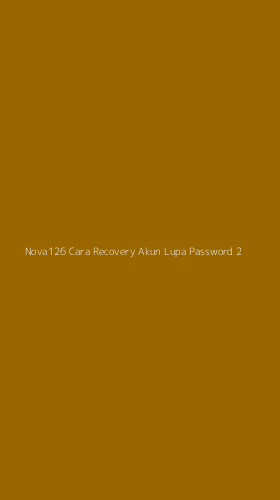 Tampilan Antarmuka Aplikasi Nova126 Cara Recovery Akun Lupa Password - 2