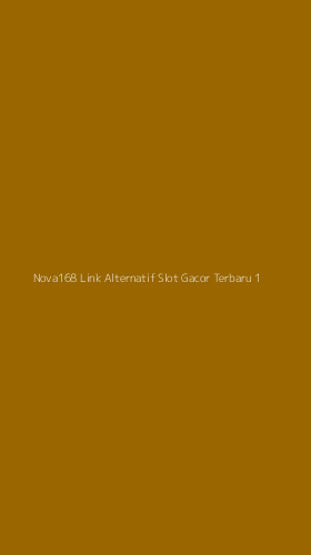 Tampilan Antarmuka Aplikasi Nova168 Link Alternatif Slot Gacor Terbaru - 1